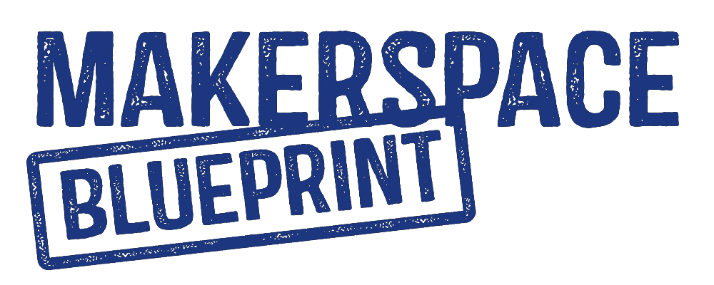 Makerspace Blueprint